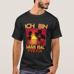 Malle-Party-Outfit Malle-Accessoires Ich bin dann T-Shirt