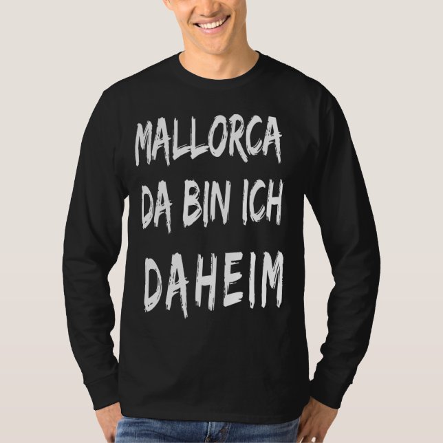 Mallorca Ich bin Zuhause T-Shirt (Vorderseite)