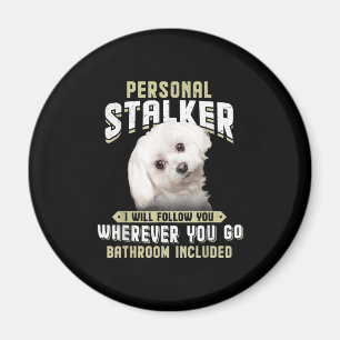 Maltese Personal Stalker Ich werde Ihnen folgen wo Magnet