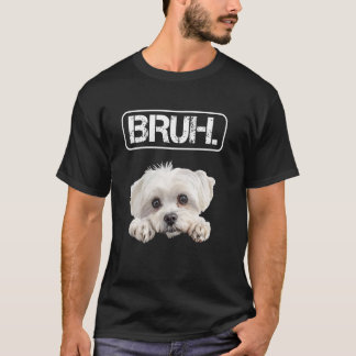 Malteser Bruh Lustiger Hundebesitzer T-Shirt