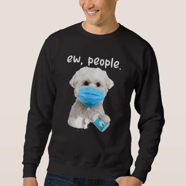 Malteser Hund Ew People mit Gesichtsmaske Sweatshirt (Vorderseite)