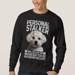 Maltesisch Personal Stalker Funny Niedlich Dog Mal Sweatshirt