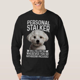 Maltesisch Personal Stalker Funny Niedlich Dog Mal T-Shirt