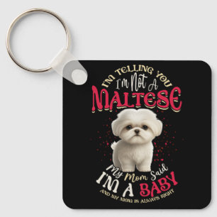 Maltesische Mama sagte, ich bin ein Baby Mama ist Schlüsselanhänger