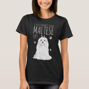 Maltesischer Hund nur wirklich Liebe mein Malteser T-Shirt