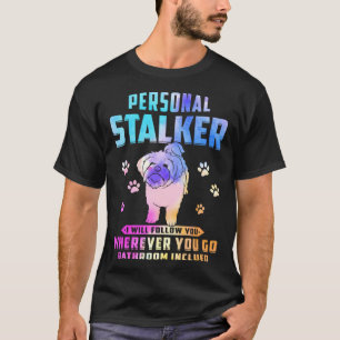 Maltesischer Persönlicher Stalker, den ich Ihnen f T-Shirt