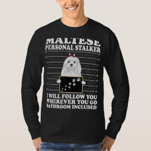 Maltesischer Persönlicher Stalker Ich werde Ihnen T-Shirt