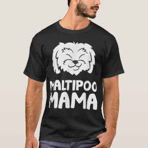 Maltipoo Dog Mama Maltipoo Mama T-Shirt