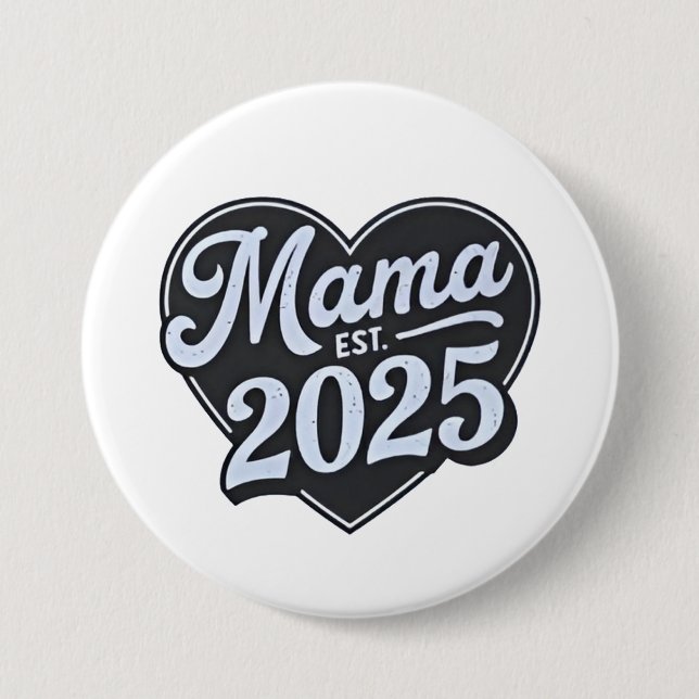 MAMA 2025 Schwangerschaft Mutterschaft Tag Mama Button (Vorderseite)