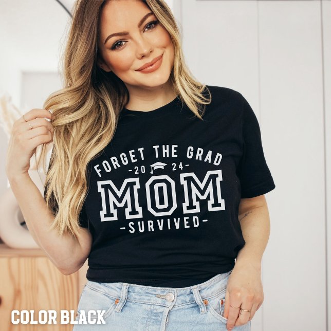 Mama Abschluss-Vergessen Sie die Grad Mama Überleb T-Shirt (Von Creator hochgeladen)