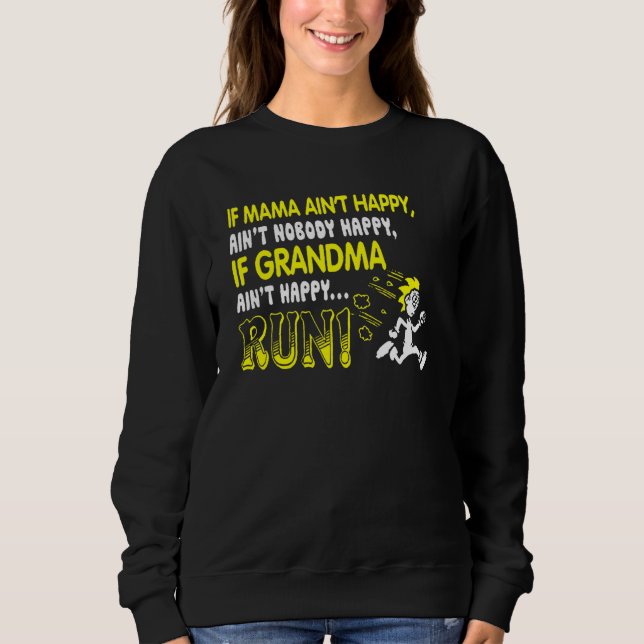 Mama Ain T Happy Ain T Niemand glücklich Funny für Sweatshirt (Vorderseite)