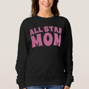 MAMA ALL STAR T - SHIRT T - SHIRT SWEATSHIRT