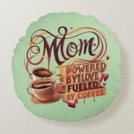 Mama — angetrieben durch Liebe, angetrieben durch  Rundes Kissen