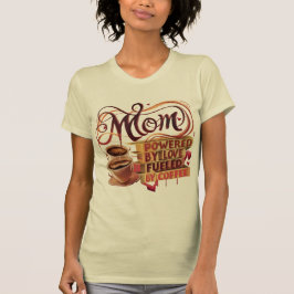 Mama — angetrieben durch Liebe, angetrieben durch  T-Shirt