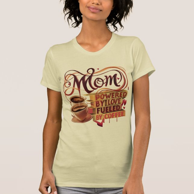 Mama — angetrieben durch Liebe, angetrieben durch  T-Shirt (Vorderseite)
