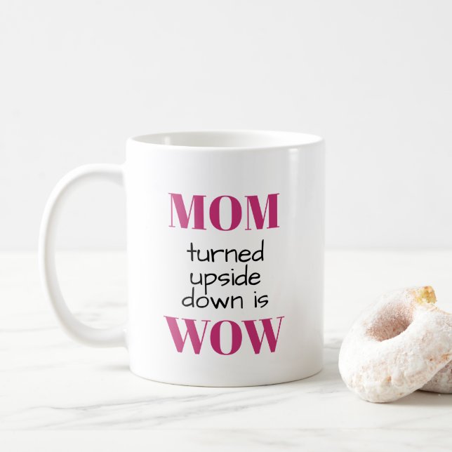 MAMA auf den Kopf gestellt ist WOW Kaffeetasse (Mit Donut)