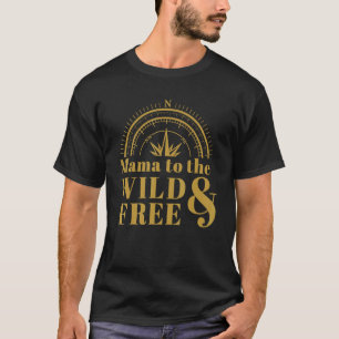 Mama auf die wilde und freie Mama der Mutter T-Shirt