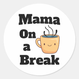 Mama auf einem Coffee Break Niedlichen Muttertagsg Runder Aufkleber