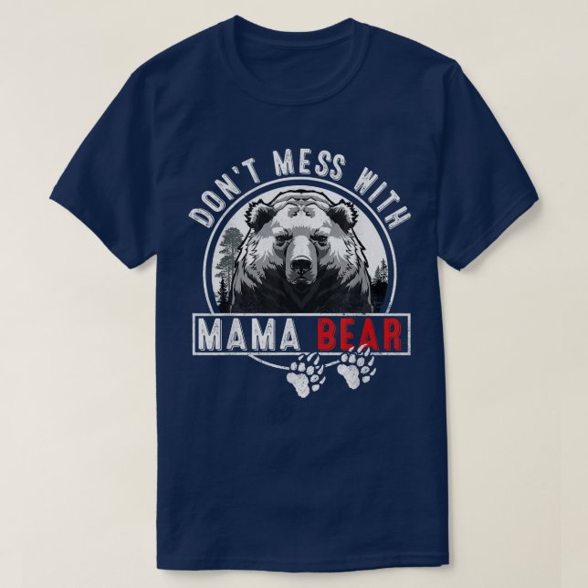 Mama Bär nicht durcheinander bringen - Funny Mama  T-Shirt (Design vorne)