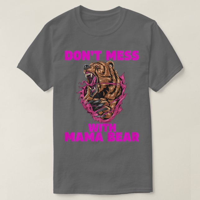 Mama Bear for Women Dont Chaos mit Mama Bear 1 T-Shirt (Design vorne)