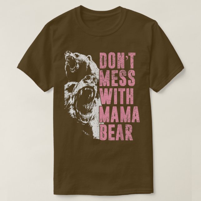 Mama Bear Funny Mama Bär nicht anbeten T-Shirt (Design vorne)