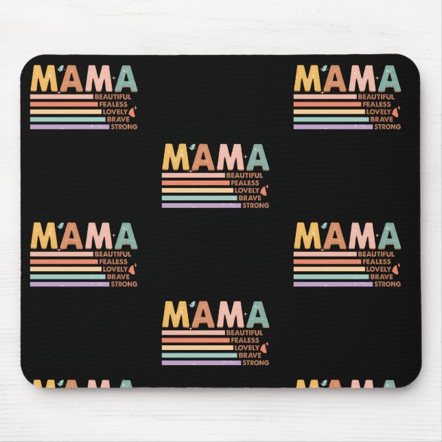 Mama Beautiful Fearless Lovely Brave Strong Mousepad (Vorne)