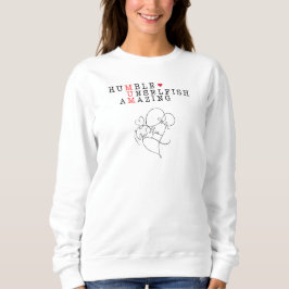 Mama, bescheiden, bedingungslos, Phantastisch Sweatshirt