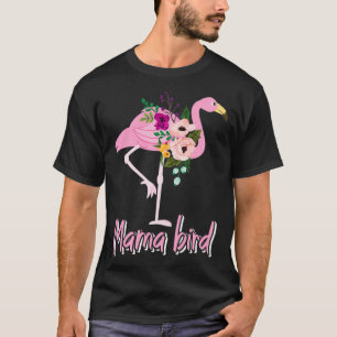 Mama Bird Blume Flamingo Niedlich Flamingo Gifts G T-Shirt