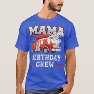 Mama Birthday Crew Feuerwehrschiff Familie M T-Shirt