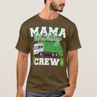Mama Birthday Crew Garbage Truck Family Matching B T-Shirt