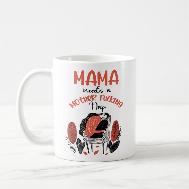 Mama braucht ein F*cking-Nickerchen für Mutter Kaffeetasse (Links)