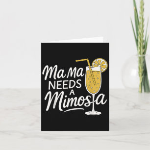 Mama braucht ein Mimosa Funny Mother Brunch Angebo Karte
