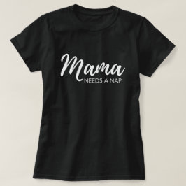 "Mama braucht ein Nickerchen" lustige Mutter T-Shirt