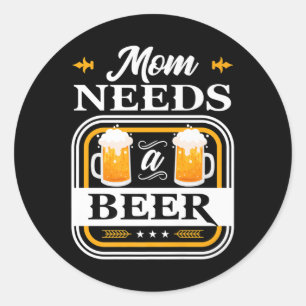 Mama braucht eine Bierbraut und ein Biertrinker. Runder Aufkleber