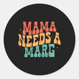 Mama braucht eine Marg Lustige Margarita Mama Cinc Runder Aufkleber