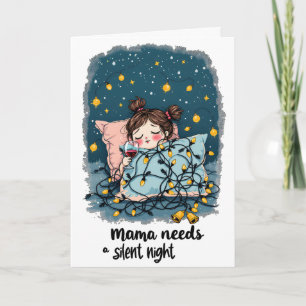Mama braucht eine stille Nacht Feiertagskarte