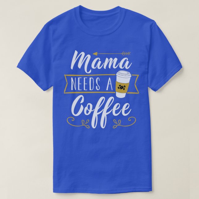 Mama braucht einen Kaffee - Hangover Mama Mutter D T-Shirt (Design vorne)