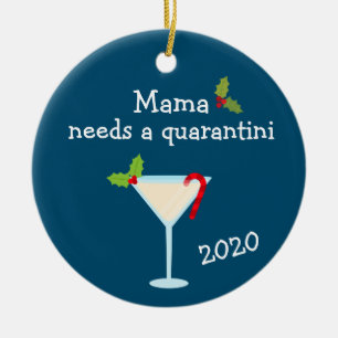 Mama braucht einen Quarantini 2020 Covid Chritsmas Keramik Ornament