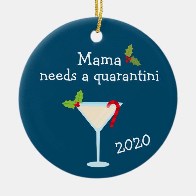 Mama braucht einen Quarantini 2020 Covid Chritsmas Keramik Ornament (Vorne)