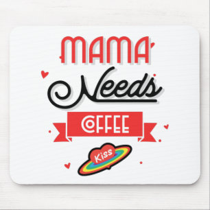 Mama braucht ihren Kaffee Mousepad
