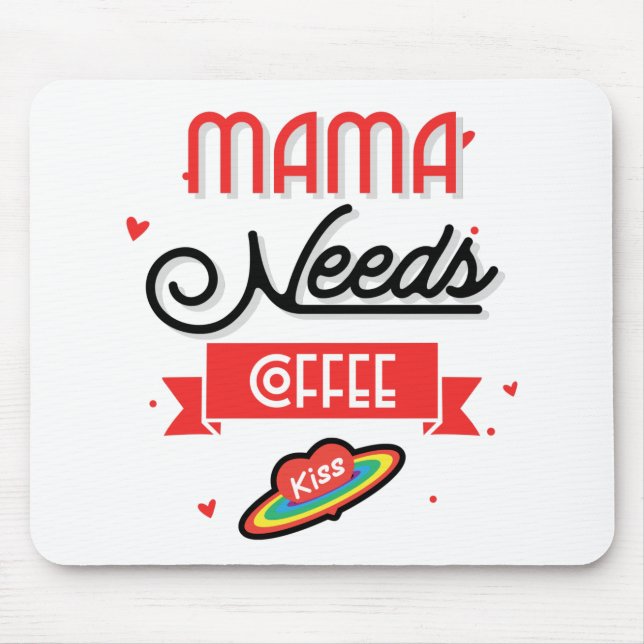 Mama braucht ihren Kaffee Mousepad (Vorne)