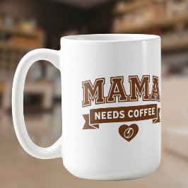 MAMA Braucht Kaffee Braun Weiß Herz Kaffeebohne Kaffeetasse