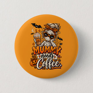 "Mama braucht Kaffee." Button