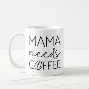 Mama braucht Kaffee Kaffeetasse