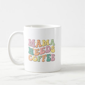 Mama braucht Kaffee Kaffeetasse