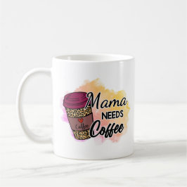 Mama braucht Kaffee Kaffeetasse