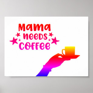 Mama braucht Kaffee Poster