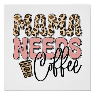 Mama braucht Kaffee Poster
