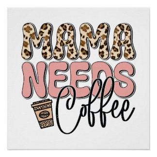 Mama braucht Kaffee Poster