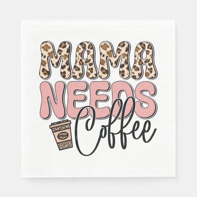 Mama braucht Kaffee Serviette (Vorderseite)
